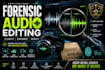 do forensic audio editing enhancement and noise reduction