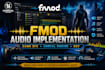 develop fmod implement audio game sfx unreal engine ost