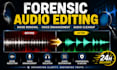 forensic audio editing audio enhancement audio restoration voice isolation