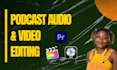 edit your podcast audio and video