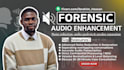 do forensic audio, noise reduction, cleanup, repair, in 24hours and write report