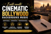 create cinematic bollywood background music