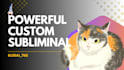 create a powerful custom subliminal audio for manifestation