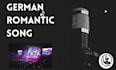 create a romantic german song for you