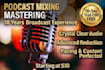 provide podcast editing, mixing and mastering