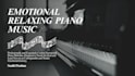 compose professional emotional piano and relaxing music