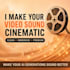 make your video sound cinematic and professional