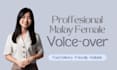 record a professional malay female mandarin voice over