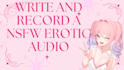 write and record a nsfw erotic audio