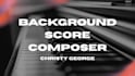 be your cinematic background music composer