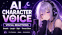 create expressive ai character voice and vocal reactions