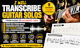 transcribe your guitar solo accurately for easy learning and practice