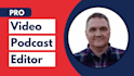 edit your video podcast to professional standards