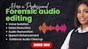 do forensic audio cleanup, enhancement, voice isolation, and audio analysis
