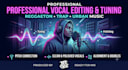 professionally tune, edit and clean your urban vocals