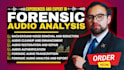 do forensic audio analysis, enhancement, restoration, and noise reduction