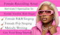 be your female rnb singer, pop singer female vocalist singer songwriter rnb song