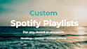 create a custom spotify playlist for any mood or occasion