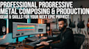 compose and produce a killer progressive metal track