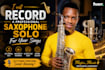 record professional saxophone solo in any style