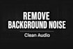 remove background noise from your audio
