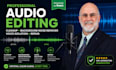 do premium audio editing, noise remove, cleanup with izotope rx 11 and adobe