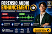 do forensic audio enhancement to make unclear recordings clear