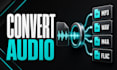 convert audio to mp3 wav m4a flac or any format