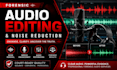 do forensic audio editing, remove noise, enhance and improve speech clarity