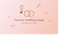 write and compose a custom wedding song for your first dance