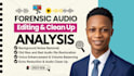 do forensic audio editing, and cleanup, background noise removal, audio analysis