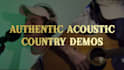 record an authentic acoustic country demo