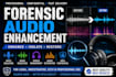 do forensic audio enhancement noise removal speech isolate and audio restoration