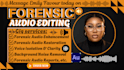 do forensic audio editing, cleanup, audio restoration, detect background noise