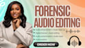 do forensic audio editing, enhancement, authentication, voice detection
