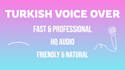 record a dynamic turkish voice over for your project