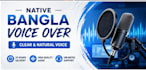 record a professional bangla voice over for youtube,ads,narration and elearning