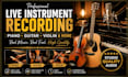 record high quality live piano guitar or violin tracks