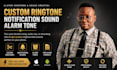create a custom ringtone, notification sound, or alarm tone