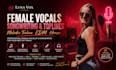 record female edm vocals, write lyrics, create melodic techno toplines