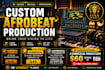 produce custom afrobeat music for your song