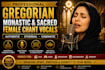 record authentic gregorian, monastic and sacred female chant vocals