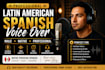 record a professional latin american spanish male voice over