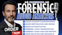 do forensic audio cleanup, noise removal, voice identification and analysis