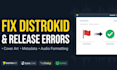 fix distrokid error, tunecore, cd baby, ditto, music errors and metadata errors
