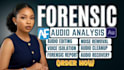 do forensic audio editing, cleanup, noise removal, voice detection and analysis