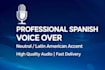 record a professional latin american spanish voice over