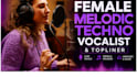 be your female edm melodic techno and trance vocalist
