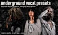 create custom underground vocal presets