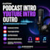 create custom podcast intro, youtube intro outro and music background